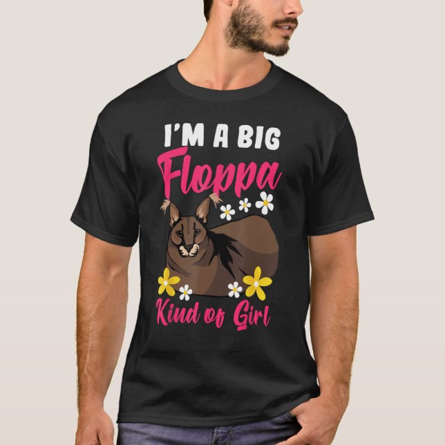 T-shirt I'm A Big Floppa Kind Of Girl I'm A Big Floppa Kin (Devant)