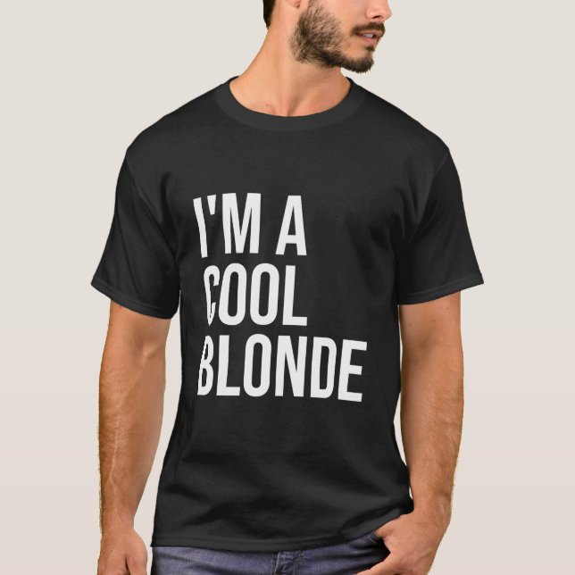 T-shirt I'M A Blonde Blonde Im A Blonde (Devant)