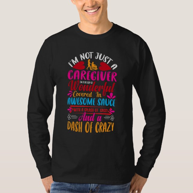 T-shirt I'm A Caregiver Caregiving Nurse Carer Help 3 (Devant)