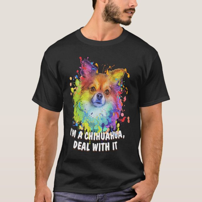 T-shirt Im a Chihuahua Deal with It Chien Maman Fur Maman  (Devant)