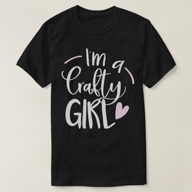 T-shirt Im A Crafty Girl Crafty Hobby Funny Art Don 1 (Design devant)