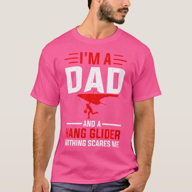T-shirt I'M A Dad And A Hang Glider Nothing Scares Me - Ha (Devant)