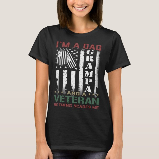 T-shirt I'm A Dad Grampa And A Veteran Nothing Scares Me F (Devant)