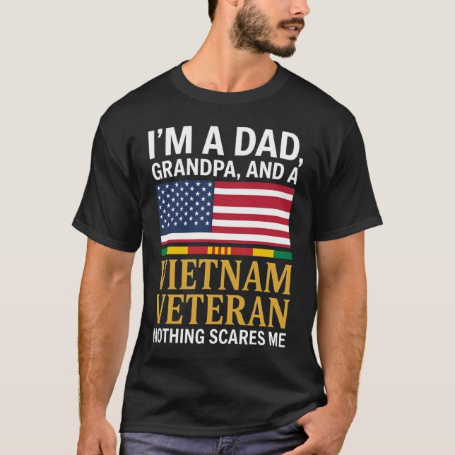 T-shirt I'm A Dad Grandpa and A Vietnam Veteran Nothing (Devant)