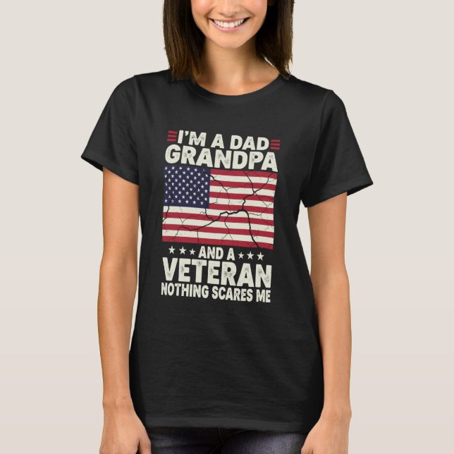 T-shirt I'm a Dad Grandpa and Veteran Nothing Scares Me Fa (Devant)