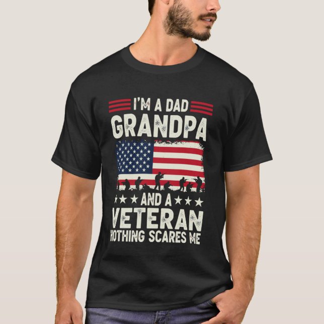 T-shirt I'm a Dad Grandpa and Veteran Nothing Scares Me Fa (Devant)
