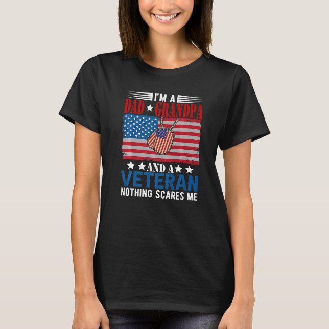 T-shirt I'm a Dad Grandpa & Veteran Nothing Scares Me Amer (Devant)