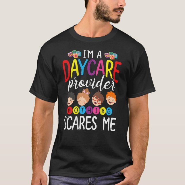 T-shirt I'm A Daycare Provider Nothing Scares Me BACK  Bab (Devant)