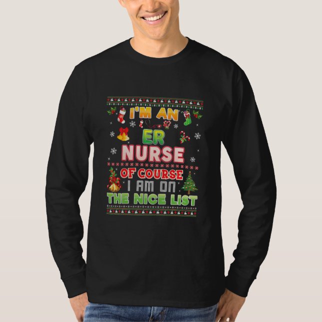 T-shirt I'm A ER Nurse Of Course I (Devant)