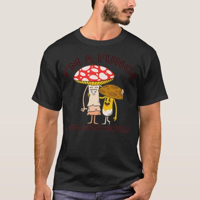 T-shirt IM A FUNGI avec BONNES MORELS Drôle Chasse aux cha (Devant)