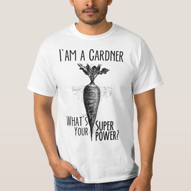 T-shirt I'm a Gardener Funny Gardening Art  (Devant)