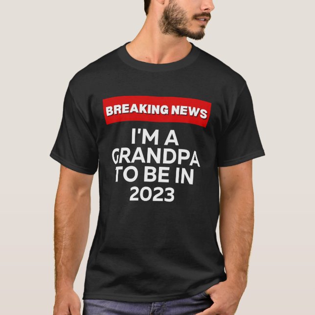 T-SHIRT I'M A GRANDPA TO BE IN 2023  HUMOROUS BREAKING NEW (Devant)