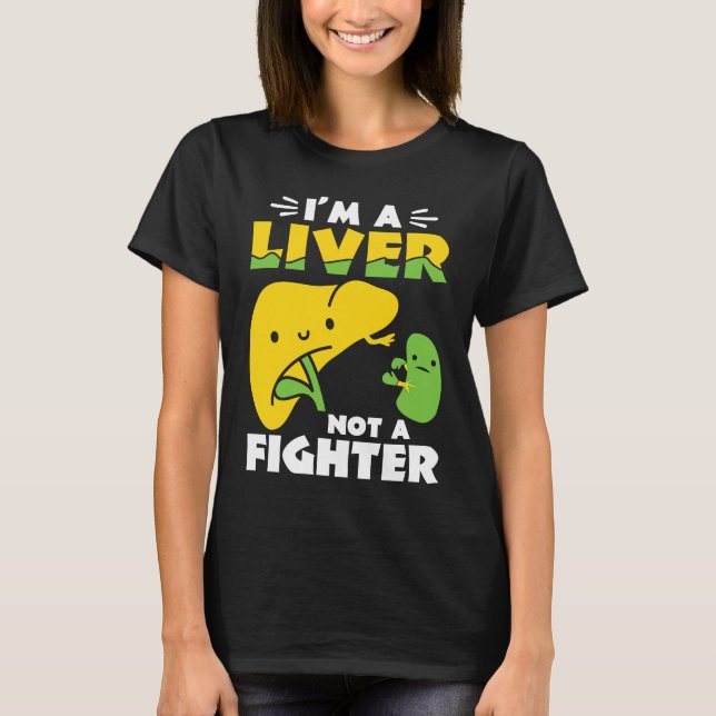 T-shirt I'm A Liver Not A Fighter Liver Disease Awareness (Devant)