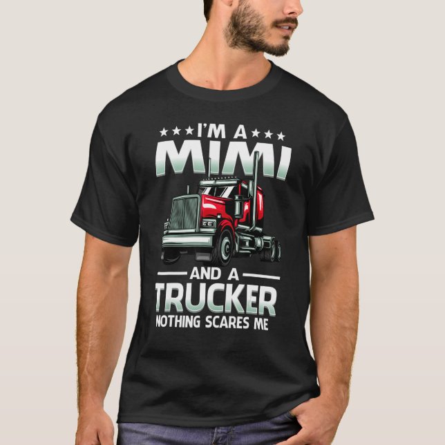 T-shirt I'm A Mimi And Trucker Nothing Scares Me Mother's  (Devant)