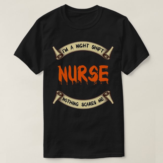 T-shirt I'm A Night Shift Nurse Nothing Scares Me Hallowee (Design devant)