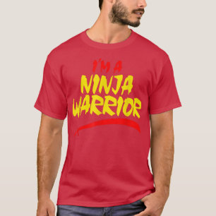 T-shirt I'm a Ninja Warrior 