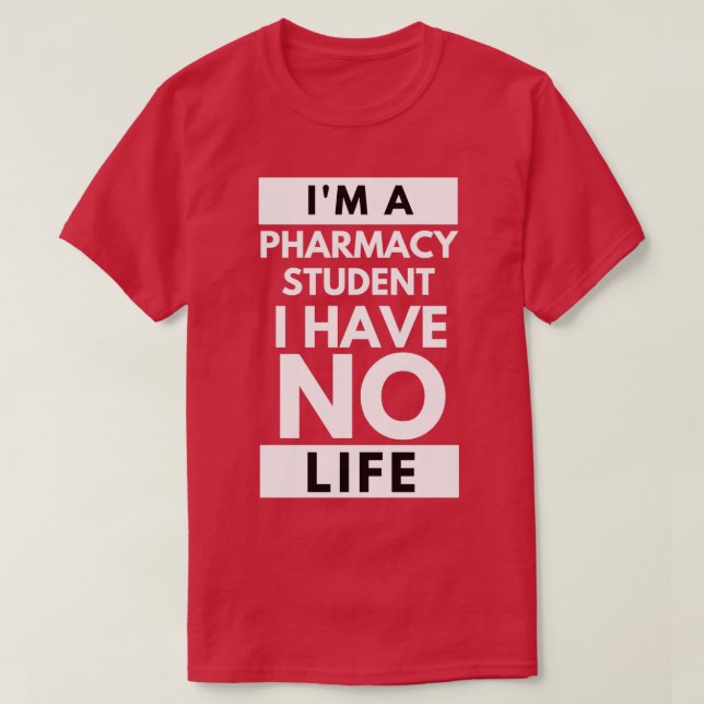 T-shirt Im A Pharmacy Student I Have No Life Essential Cla (Design devant)