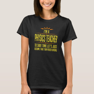 T-shirt Im a Physics Teacher School Teaching