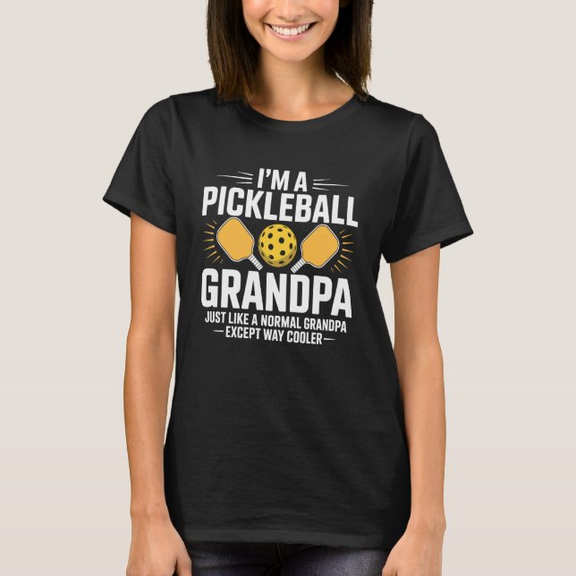 T-shirt I'm A Pickleball Grandpa Way Cooler Than The Rest (Devant)