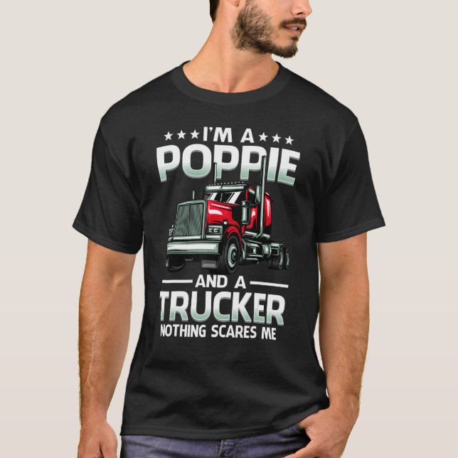 T-shirt I'm A Poppie And Trucker Nothing Scares Me Father' (Devant)