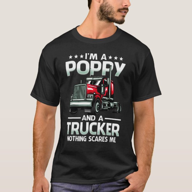 T-shirt I'm A Poppy And Trucker Nothing Scares Me Father's (Devant)