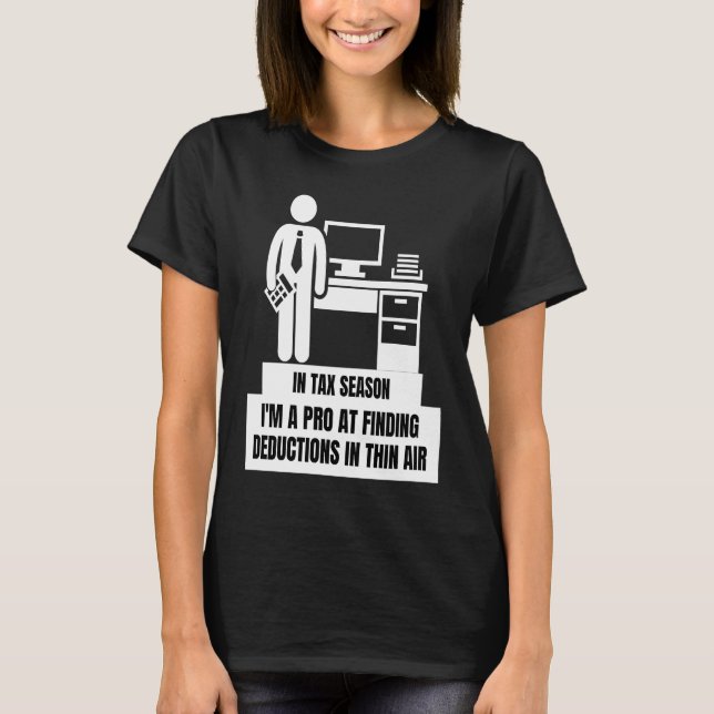 T-shirt I'm A Pro At Finding Deductions In Thin Air  Tax S (Devant)