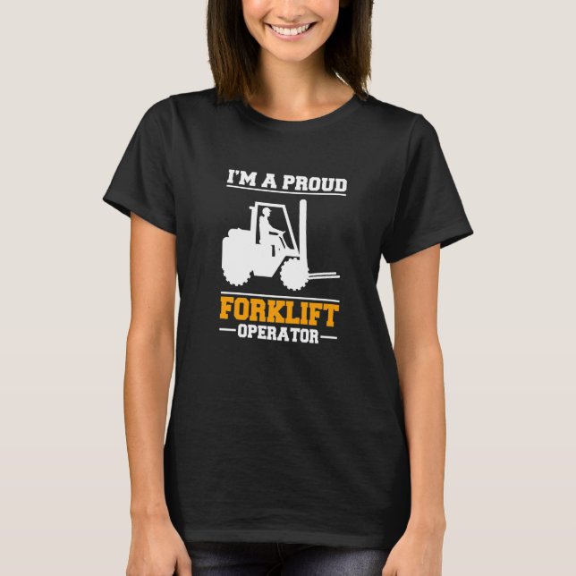 T-shirt Im A Proud Forklift Operator Forklift Driver   (Devant)