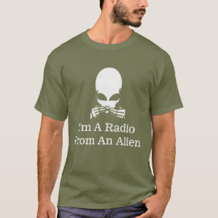 T-shirt I'm A Radio From An Alien, shirt