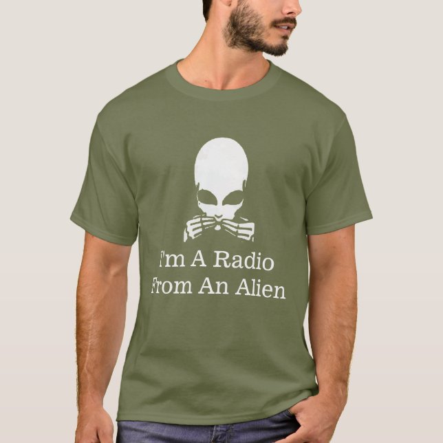 T-shirt I'm A Radio From An Alien, shirt (Devant)