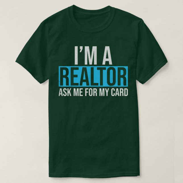 T-shirt Im A Realtor Demandez-moi ma carte Agent Immobilie (Design devant)