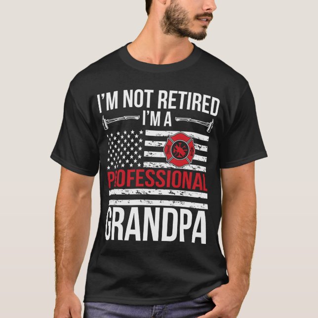 T-shirt IM A Retired Firefighter Grandpa Fire gift (Devant)