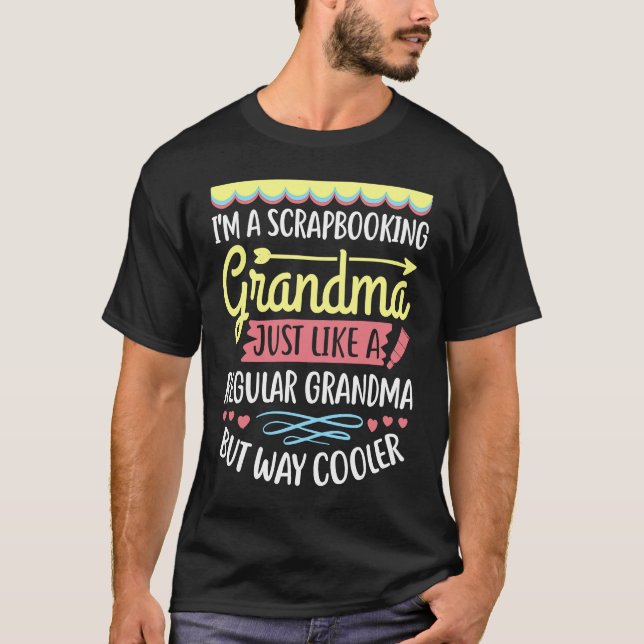 T-shirt I'm A Scrapbooking Grandma Just Like A Regular Way (Devant)