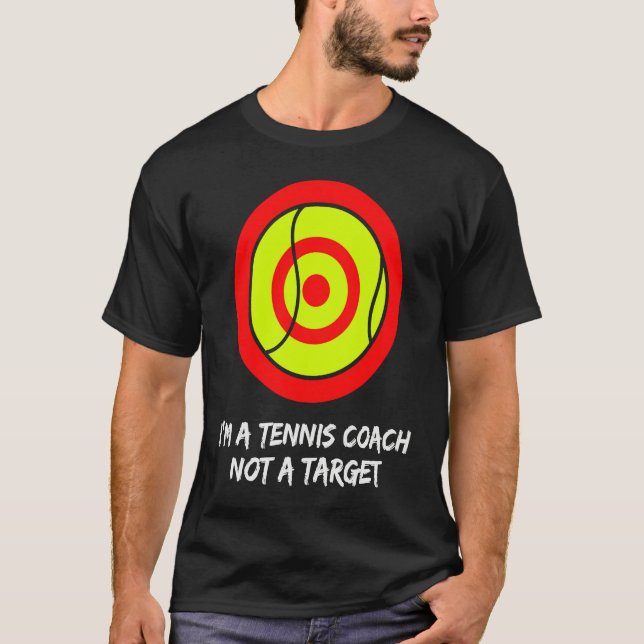 T-shirt I'm a tennis coach not a target! For tennis player (Devant)