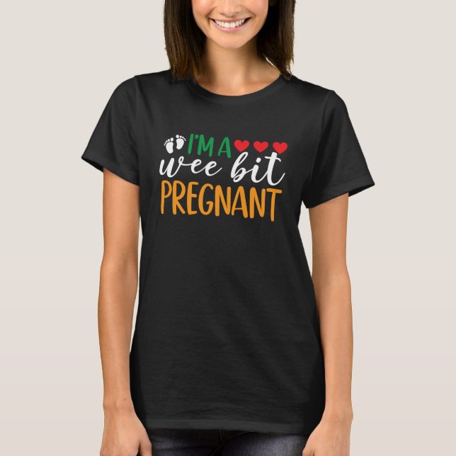 T-shirt I'm A Wee Bit Pregnant Funny Irish Pregnancy Annou (Devant)