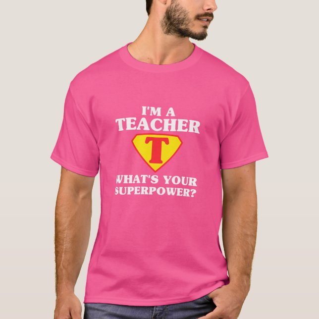 T-shirt Im Aeacher Whats Your Superpowershirt More friend (Devant)