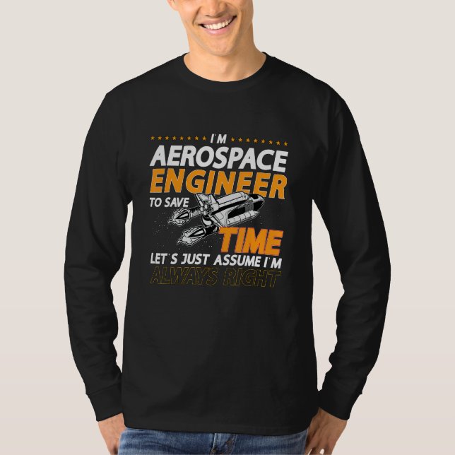 T-shirt I'm Aerospace Engineer To Save Rocket Aerospace En (Devant)