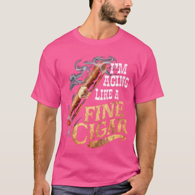 T-shirt I'M Aging Like A Fine Cigar Funny Fathers Day Dad  (Devant)