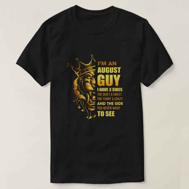 T-shirt I'm An August Guy I have 3 Sides Leo Birthday Gift (Design devant)