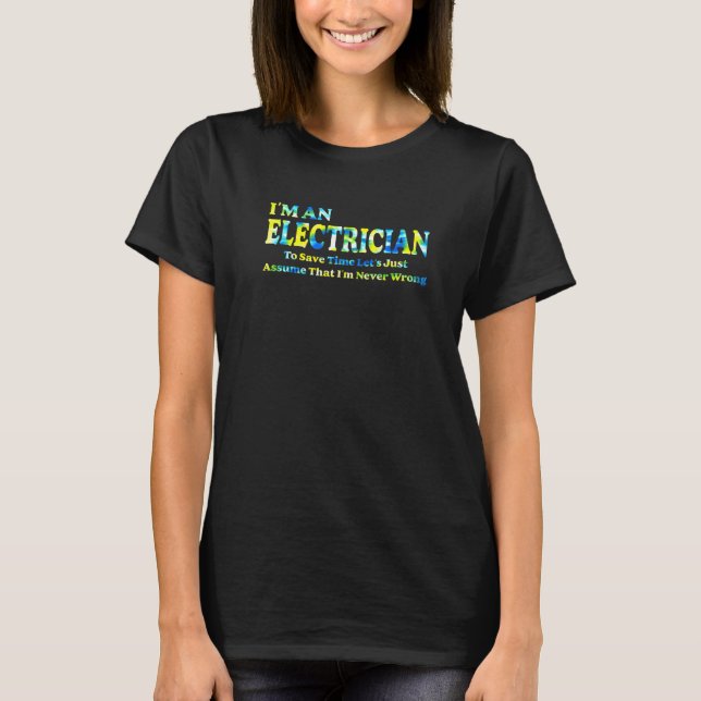 T-shirt I'm An Electrician Apparel  Job Title Saying Quote (Devant)