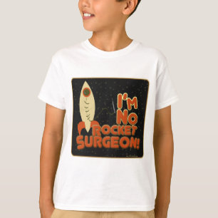 T-shirt Im aucun chirurgien de Rocket !
