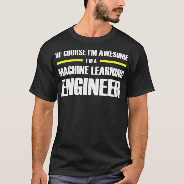 T-shirt Im Awesome Machine Learning Engineer s  (Devant)