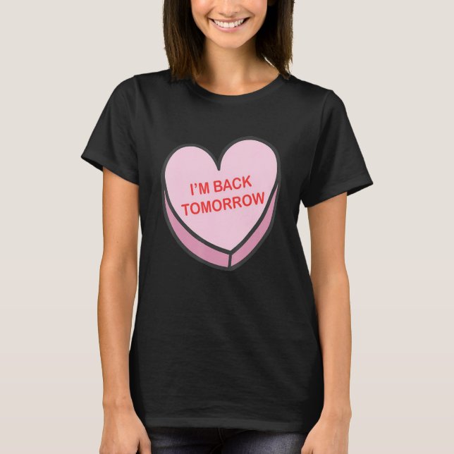 T-shirt I'm Back Tomorrow Happy Valentines Day Nurse Group (Devant)