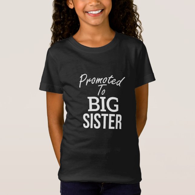 T-Shirt I'm Being Promoted to Big Sister,Pregnancy (Devant)