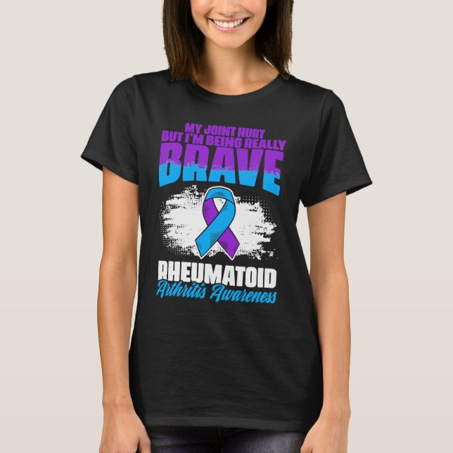 T-shirt I'm Being Really Brave Ribbon Rheumatoid Arthritis (Devant)