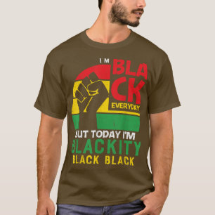 T-shirt Im Blackity Black African American Black Power Jun