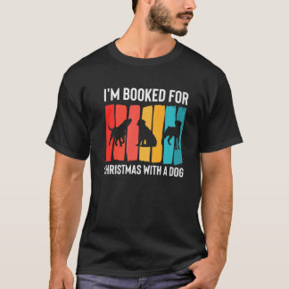 T-shirt Im Booked For Christmas With A Dog Sitter Premium 