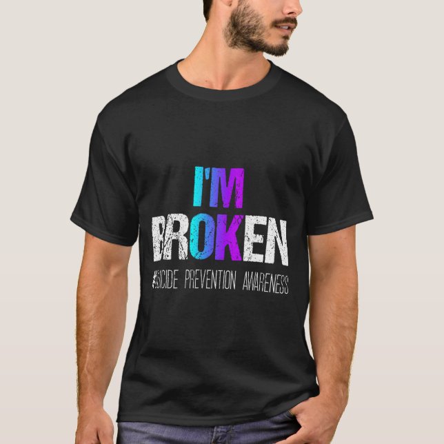 T-shirt I'm Broken Teal &amp; Purple Ribbon Suicide Preven (Devant)
