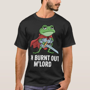 T-shirt Im Burnt Out Mlord Drôle Chevalier Médiéval Fatigu