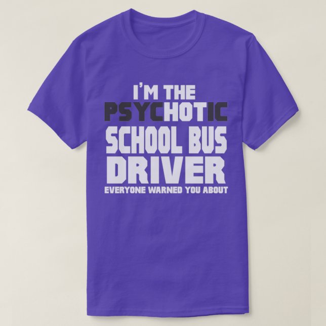 T-shirt Im Chauffeur De Bus Psychotique Hot School (Design devant)