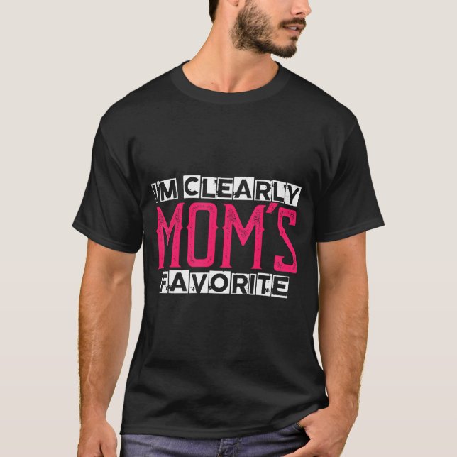 T-shirt I'm Clearly Mom's Favorite Funny Sarcastic Humor  (Devant)